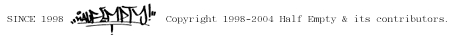 HALF EMPTY, Since 1998